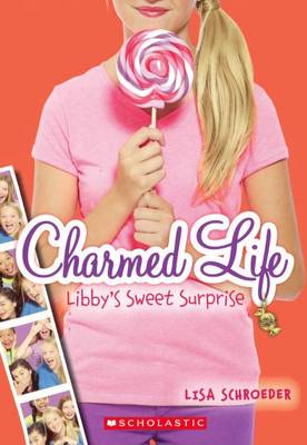 Libby's Sweet Surprise by Lisa Schroeder