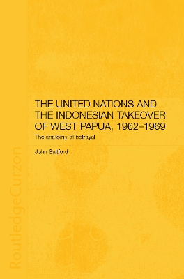 United Nations and the Indonesian Takeover of West Papua, 1962-1969 book