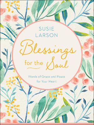 Blessings for the Soul – Words of Grace and Peace for Your Heart book