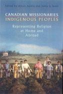 Canadian Missionaries, Indigenous Peoples book