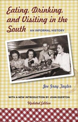 Eating, Drinking, and Visiting in the South book