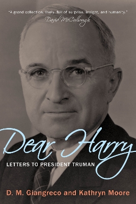 Dear Harry: Letters to President Truman by D M Giangreco