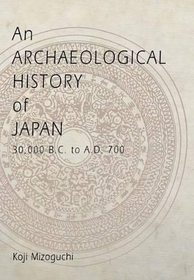 Archaeological History of Japan, 30,000 B.C. to A.D. 700 book