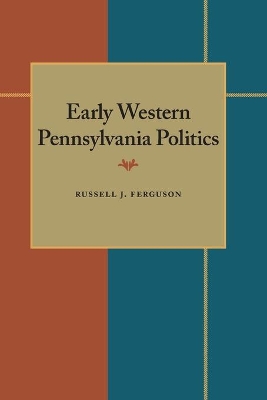 Early Western Pennsylvania Politics book