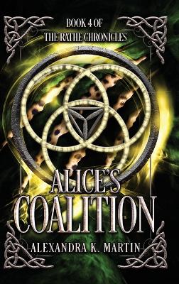 Alice's Coalition by Alexandra K Martin