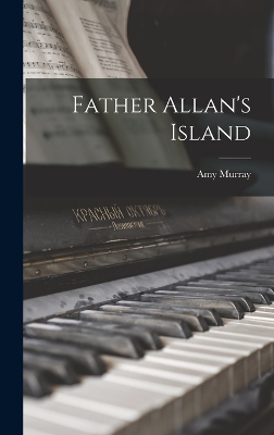 Father Allan's Island by Amy Murray