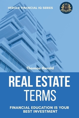 Real Estate Terms - Financial Education Is Your Best Investment book