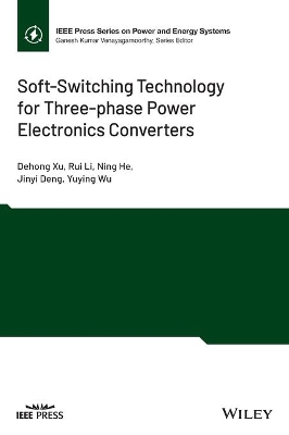 Soft-Switching Technology for Three-phase Power Electronics Converters book