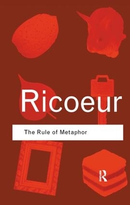 The Rule of Metaphor by Paul Ricoeur