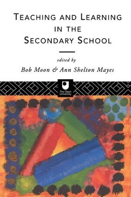 Teaching and Learning in the Secondary School by Ann Shelton Mayes