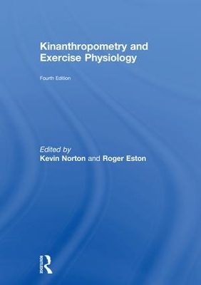 Kinanthropometry and Exercise Physiology, fourth edition by Kevin Norton