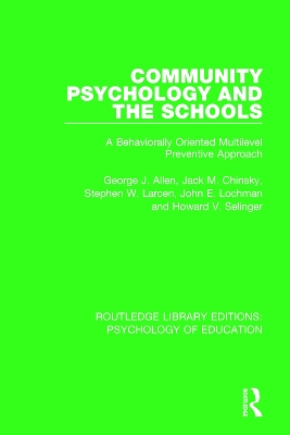 Community Psychology and the Schools: A Behaviorally Oriented Multilevel Approach by George J. Allen