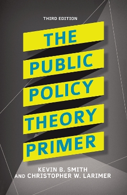 The The Public Policy Theory Primer by Kevin B. Smith