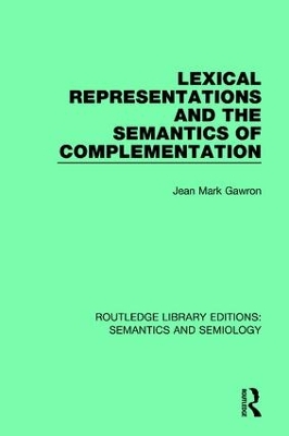Lexical Representations and the Semantics of Complementation by Jean Mark Gawron