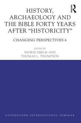 History, Archaeology and the Bible Forty Years After 