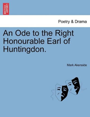 An Ode to the Right Honourable Earl of Huntingdon. book