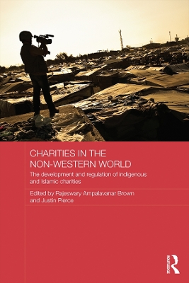 Charities in the Non-Western World: The Development and Regulation of Indigenous and Islamic Charities by Rajeswary Ampalavanar Brown