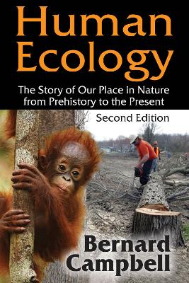 Human Ecology: The Story of Our Place in Nature from Prehistory to the Present by Bernard Campbell
