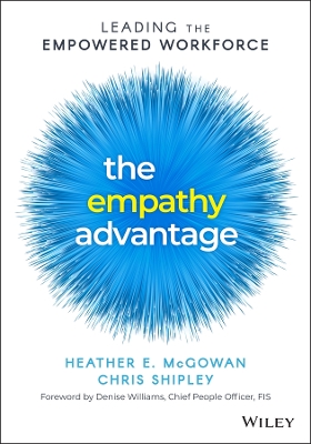 The Empathy Advantage: Leading the Empowered Workforce book