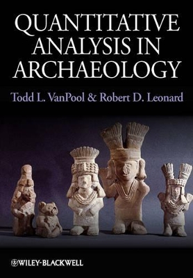 Quantitative Analysis in Archaeology by Todd L. VanPool
