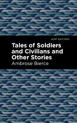 Tales of Soldiers and Civilians by Ambrose Bierce