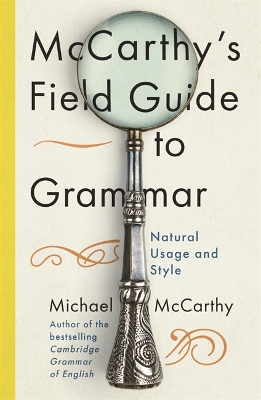 McCarthy's Field Guide to Grammar: Natural English Usage and Style book