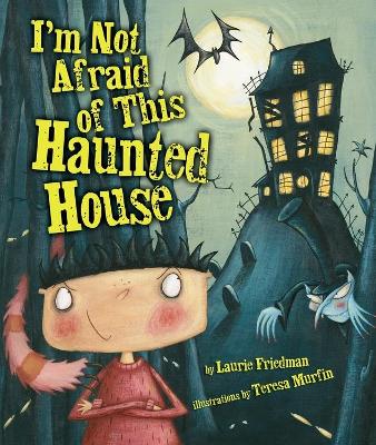 I'm Not Afraid Of This Haunted House book