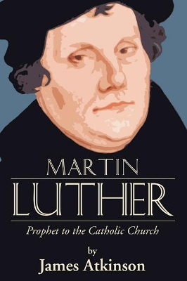 Martin Luther by James Atkinson