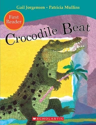 Crocodile Beat First Reader by Gail Jorgensen