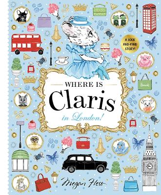 Where is Claris in London!: Claris: A Look-and-find Story!: Volume 3 book