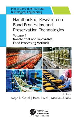 Handbook of Research on Food Processing and Preservation Technologies: Volume 1: Nonthermal and Innovative Food Processing Methods by Megh R. Goyal