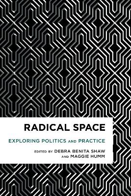 Radical Space by Debra Benita Shaw