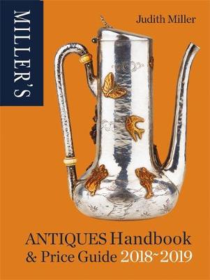Miller's Antiques Handbook & Price Guide 2018-2019 book