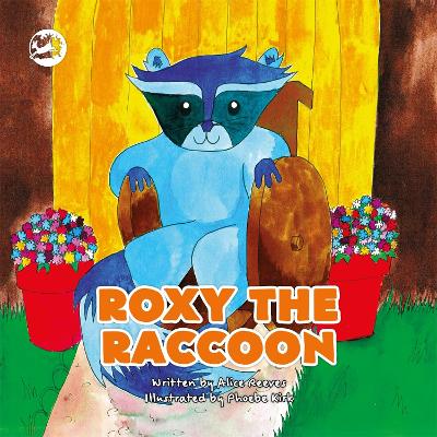 Roxy the Raccoon by Alice Reeves