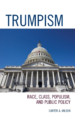 Trumpism: Race, Class, Populism, and Public Policy book