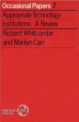 Appropriate Technology Institutions by Richard Whitcombe