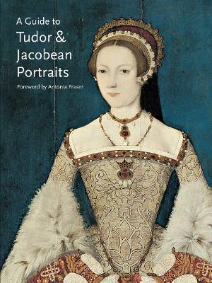 Guide to Tudor & Jacobean Portraits book