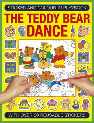 Sticker and Colour-in Playbook: The Teddy Bear Dance book