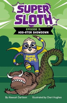 Super Sloth Episode 3: Hog-ator Showdown book