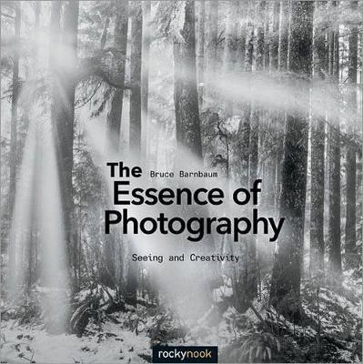 Essence of Photography by Bruce Barnbaum
