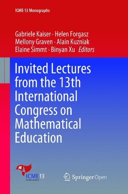 Invited Lectures from the 13th International Congress on Mathematical Education by Helen Forgasz