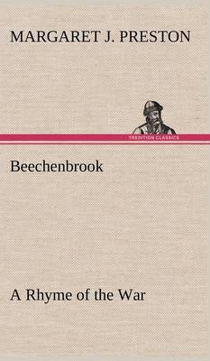 Beechenbrook A Rhyme of the War by Margaret J Preston