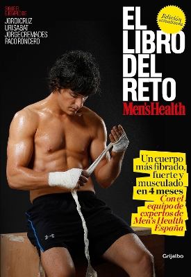 El libro del reto de Men's Health: Un cuerpo más fibrado, fuerte y musculado en 4 meses / The Men's Health Challenge Book: Get a Fitter, Stronger, More Muscula: Un cuerpo más fibrado, fuerte y musculado en 4 meses book