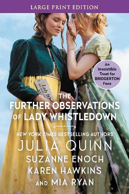 The Further Observations Of Lady Whistledown [Large Print] by Julia Quinn