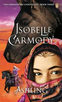Ashling: The Obernewtyn Chronicles Volume 3 by Isobelle Carmody