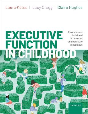 Executive Function in Childhood: Development, Individual Differences, and Real-Life Importance book