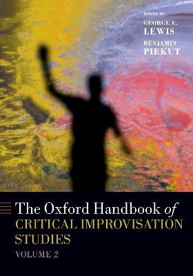 The Oxford Handbook of Critical Improvisation Studies, Volume 2 book