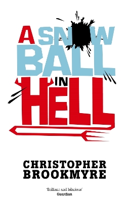 A Snowball In Hell by Christopher Brookmyre