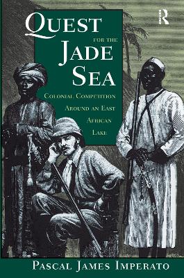 Quest For The Jade Sea: Colonial Competition Around An East African Lake book