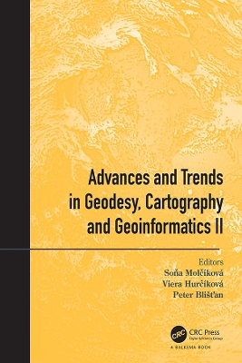 Advances and Trends in Geodesy, Cartography and Geoinformatics II: Proceedings of the 11th International Scientific and Professional Conference on Geodesy, Cartography and Geoinformatics (GCG 2019), September 10 - 13, 2019, Demänovská Dolina, Low Tatras, Slovakia by Soňa Molčíková